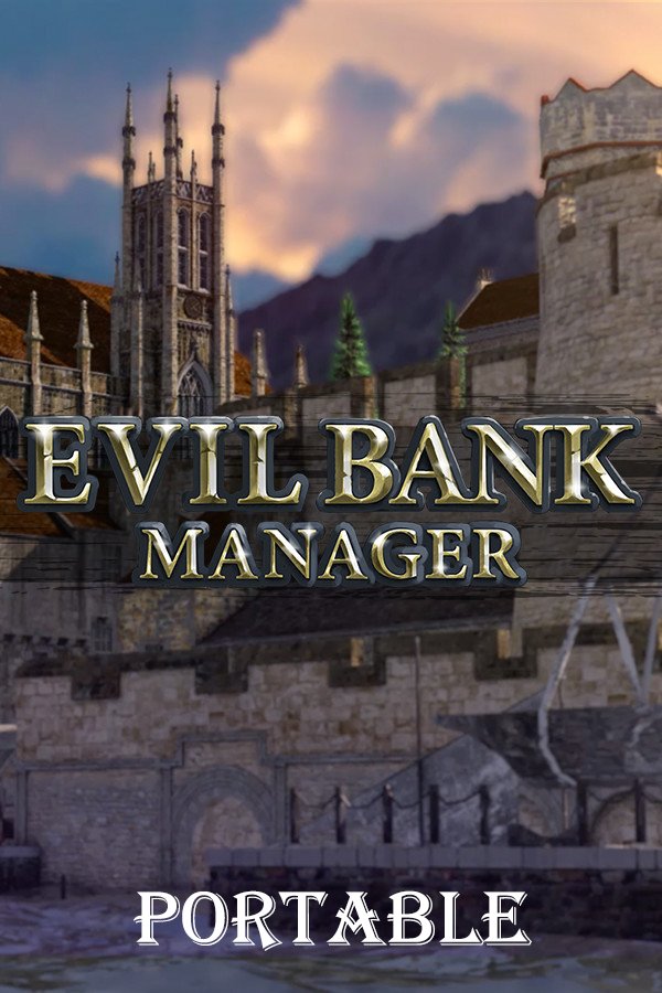 Evil Bank Manager Portable скачать торрент бесплатно Лицензия