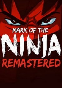 Mark of the Ninja: Remastered скачать торрент бесплатно Лицензия